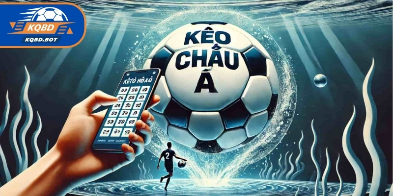Kèo châu Á – Loại kèo phổ biến nhất 2026